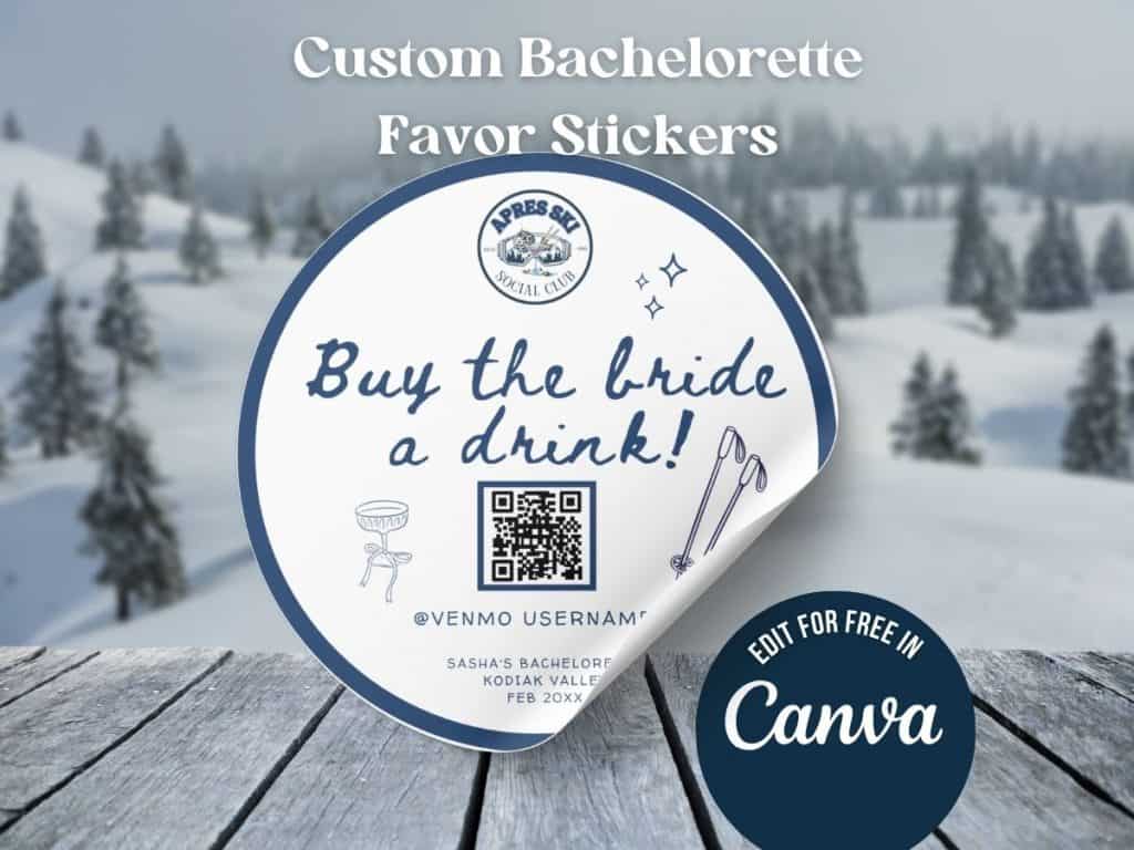 Custom Buy the bride a drink apres ski Bachelorette stickers